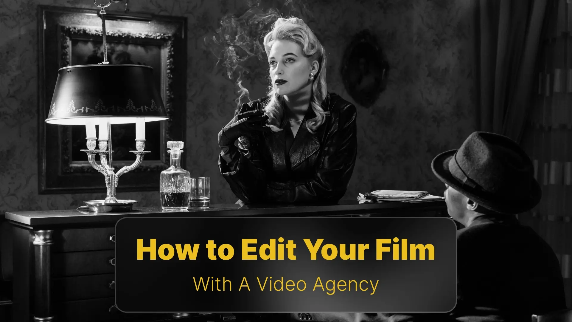 How to Work with an Agency to Edit Your Film