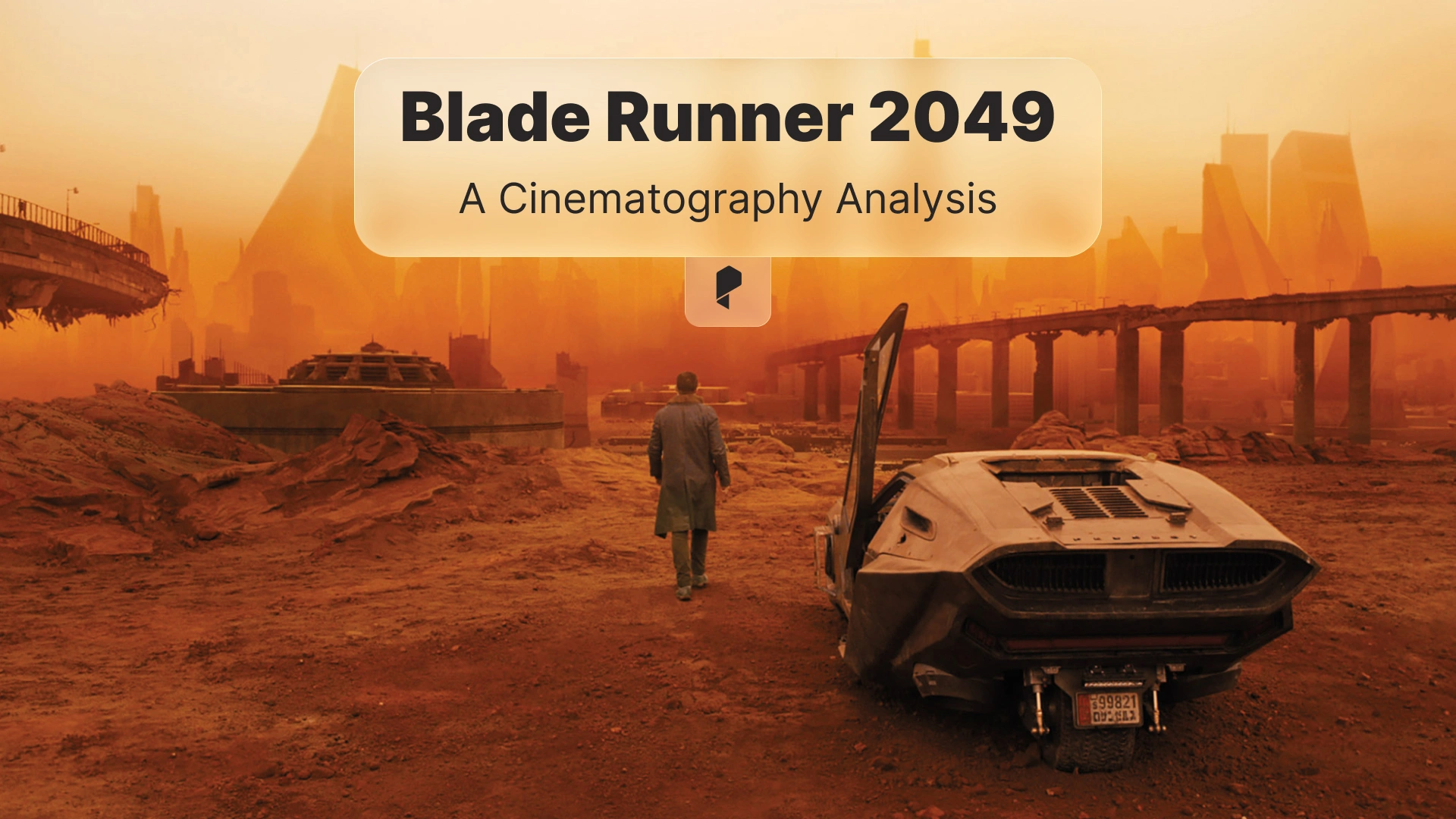 Analyzing Blade Runner 2049’s Cinematography: How to Recreate the Look