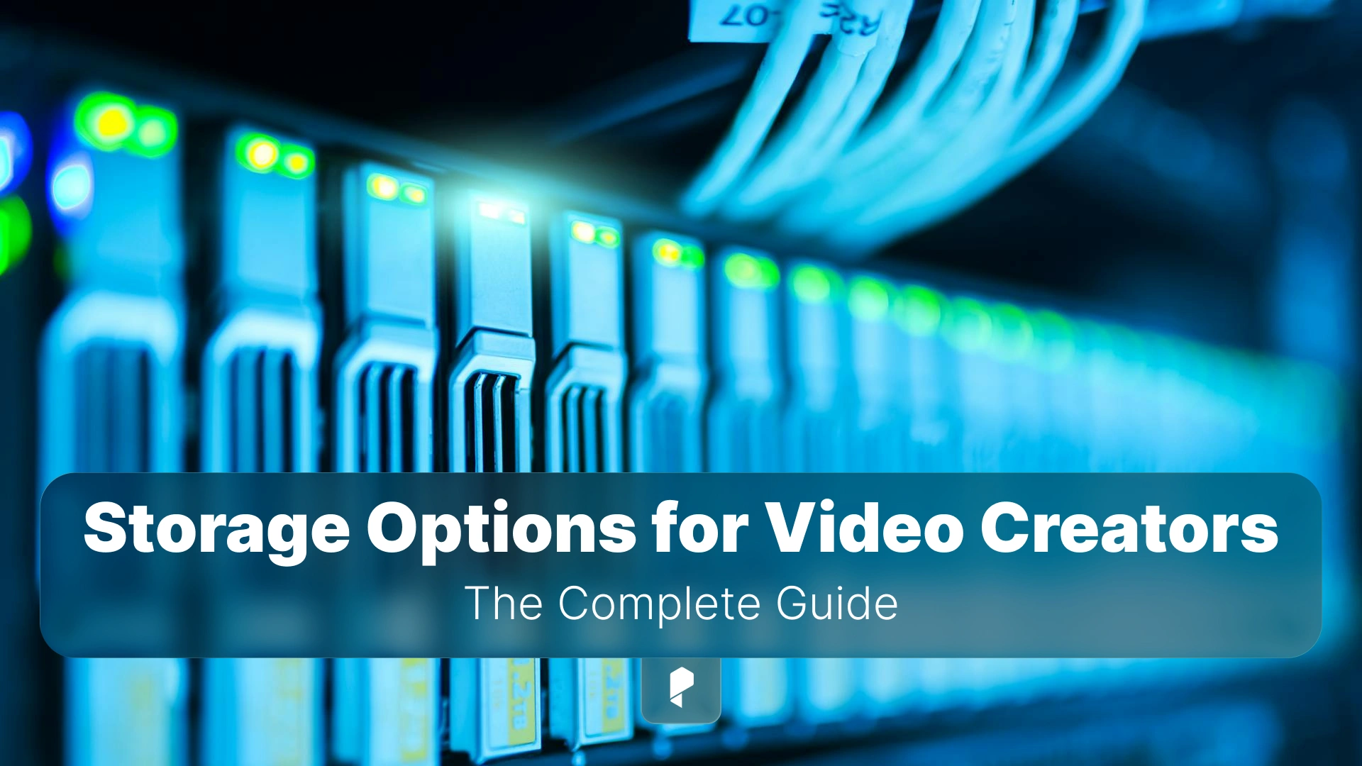 The Complete Guide to Storage Options for Video Creators in 2025